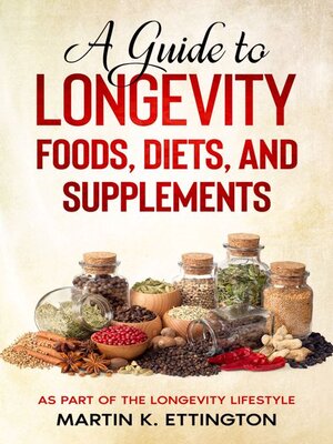 cover image of A Guide to Longevity Foods, Diets, and Supplements